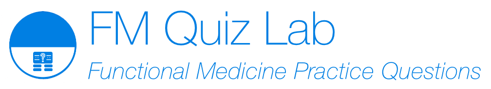 FM Quiz. Functional medicine practice questions.